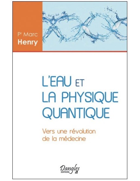 L'eau et la physique quantique Marc Henry