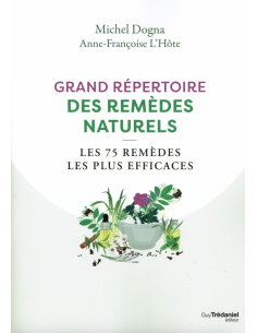 Grand répertoire des remèdes naturels : 75 remèdes les plus efficaces