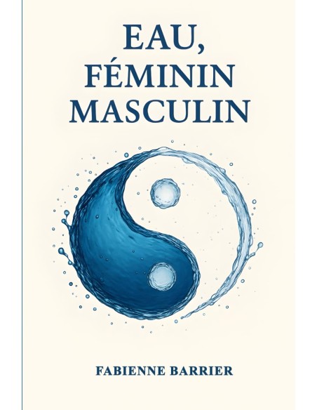 Eau, Féminin Masculin - Fabienne Barrier